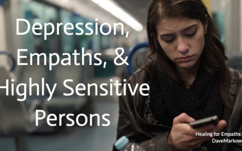 Depression, Empaths, & Highly Sensitive Persons