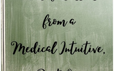 15 Life Lessons from a Medical Intuitive, Part One