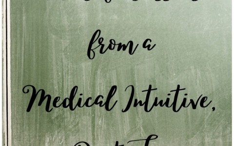 15 Life Lessons from a Medical Intuitive, Part Two