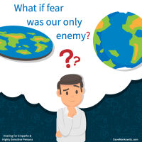 What If Fear Was Our Only Enemy?