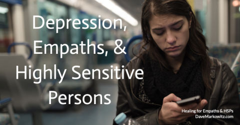 Depression, Empaths, & Highly Sensitive Persons