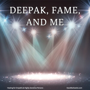 Deepak, Fame, and Me