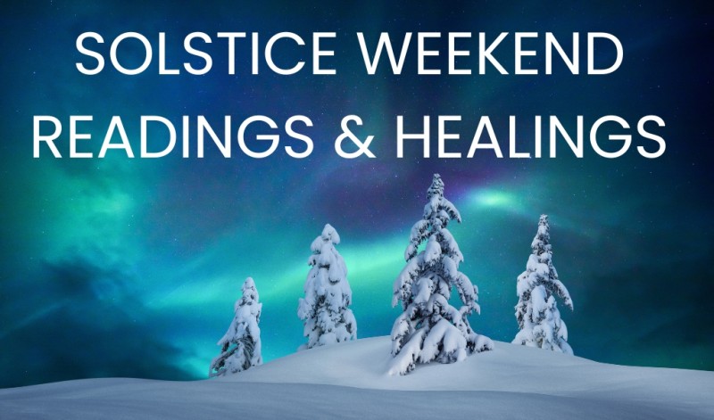 Solstice Weekend Readings & Healings